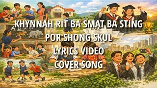 khynnah rit ba smat ba sting por shong skul lyrics video khasi cover song