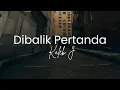 Download Lagu Kaleb J - Dibalik Pertanda (Lirik)