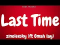 Zinoleesky - Last Time (ft Omah Lay) (Official Audio)