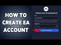 How To Create EA Account EA Profile Sign Up Guide 2026
