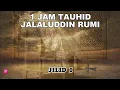 Download Lagu 1 JAM TAUHID JALALUDDIN RUMI ( Jilid 1 )