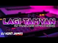 Download Lagu LAGI TAMVAN ( DJ KENT JAMES THAI REMIX )