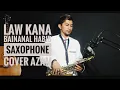 Download Lagu Law Kana Bainanal Habib - Saxophone Cover ( azam ) + Lirik