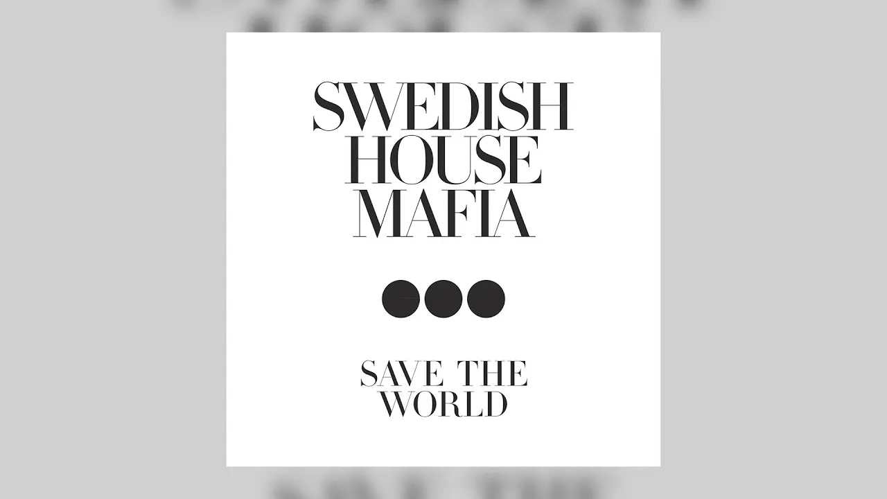 Swedish House Mafia - Save The World (Extended Mix)