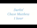 Darlin'-Chase Matthew 1 hour