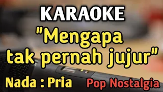 mengapa tak pernah jujur karaoke nada pria cowok pop nostalgia pance pondaag