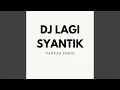 Download Lagu DJ LAGI SYANTIK