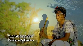 Keekiyyaa Badhaadhaa Mammaraanne NEW 2016 Oromo Music 