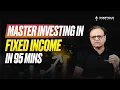 Fixed Income Masterclass From Beginner to Pro in 95 Minutes