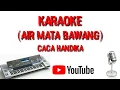 Download Lagu AIR MATA BAWANG Karaoke (Caca handika)