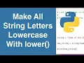 Make All String Letters Lowercase Using lower Python Tutorial
