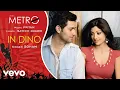 Download Lagu In Dino - Pseudo | Life in a Metro | Soham, Pritam