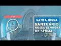 Lagu Santa Missa -18h30 - Santuário de Fátima - (13/11)