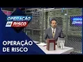 Lagu Operação de Risco  (17/11/18) | Completo