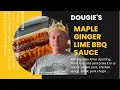 Dougie s Maple Ginger Lime BBQ Sauce
