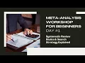 Day 1 - Systematic Review Basics Search Strategy Explained Meta-Analysis Workshop for Beginners