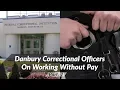 Danbury Corrections Officers Speak Out On Working Without Pay - Pt 2
