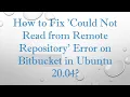 How to Fix Could Not Read from Remote Repository Error on Bitbucket in Ubuntu 20 04