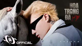 JACK - J97 | HOA TRONG ĐÁ | Official Teaser - Album TAM THÁI TỬ
