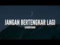 Download Lagu Kangen Band - Jangan Bertengkar Lagi (Lirik)