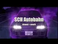 SCH - Autobahn [slowed + reverb]