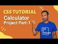css full course bangla tutorial 35 Project 2 - Calculator design project part-1