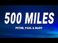 500 Miles - Peter Paul and Mary