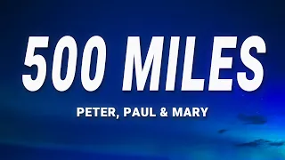500 Miles - Peter Paul and Mary