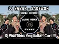 Download Lagu DJ SABAR - SADEWOK VIRAL TIKTOK | DUH SAYANG NGAPUNTENE SAESTU YEN DERENG SAGET NURUTI OPO KAREPMU