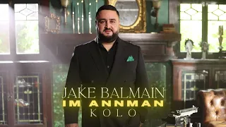 Jake Balmain  Ft. Kolo - Im Annman