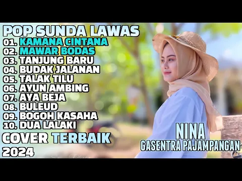 Download MP3 KAMANA CINTANA | MAWAR BODAS - NINA GASENTRA | POP SUNDA LAWAS COVER | FULL ALBUM TERBARU 2024