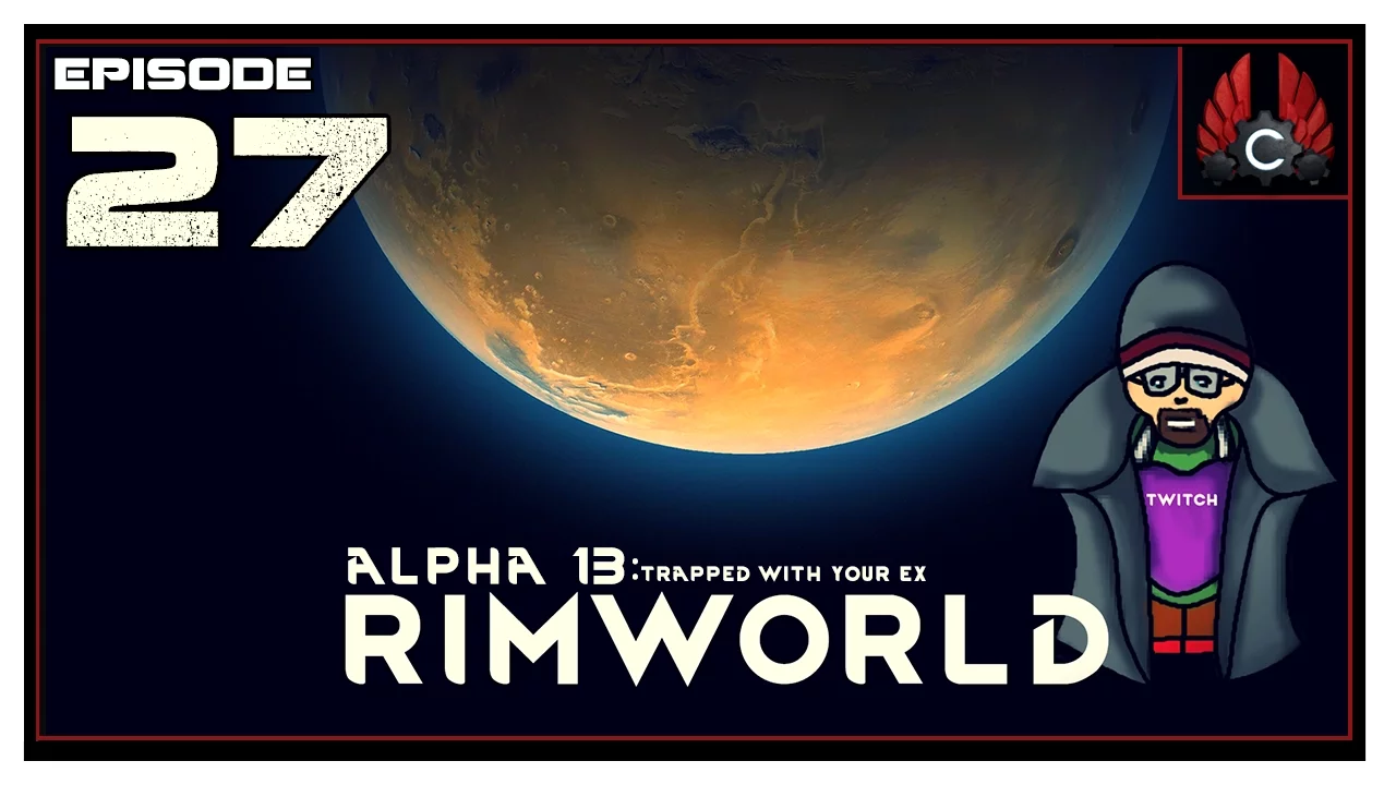 CohhCarnage Plays Rimworld Alpha 13 - Episode 27