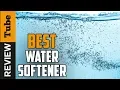 Water Softener Best Water Softener Buying Guide