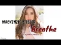 Download Lagu Mackenzie Ziegler - Breathe [lyrics terjemahan indonesia]