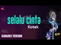 Download Lagu Selalu Cinta - Kotak   || Karaoke Lirik