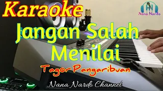 Download JANGAN SALAH MENILAI - TAGOR PANGARIBUAN - KARAOKE KEYBOARD Nada rendah MP3