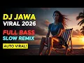 Lagu DJ JAWA VIRAL 2026 – Full Bass Goyang Santai | Remix Paling Dicari!