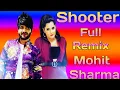 Download Lagu Shooter Mohit Sharma { Dj Rk Production } Ruba Khan Sumit Balmbhiya Remix New Songs Haryanvi 2021