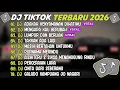 Lagu DJ TIKTOK TERBARU 2026 ~ DJ ADAKAH KENYAMANAN DIHATIMU🎵DJ MENGAPA KAU BERUBAH🎵FULL ALBUM