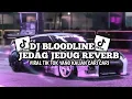 Download Lagu DJ BLOODLINE JEDAG JEDUG REVERB FULL BEAT DJ KOMANG RIMEX VIRAL TIK TOK YANG KALIAN CARI CARI