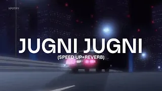 jugni jugni speed up reverb 