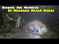 Horror...!! Diguyur hujan badai semalaman sosok ini tiba-tiba muncul dibelakang tenda saat hujan