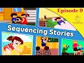 Sequencing Stories - Episode 9