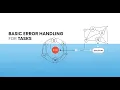 Basic Error Handling for Tasks - Learn Task Exception Management Debugging
