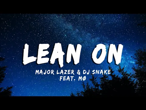 Download MP3 Lean On - Major Lazer DJ Snake (Lyrics+Vietsub)