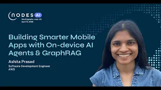 Thumbnail for NODES AI 2026 – Building Smarter Mobile Apps with On-device AI Agents & GraphRAG video