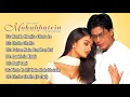 Mohabbatein Movie All Songs | Shahrukh Khan , Aishwarya Rai | 90`s Hits | All Time Hits Songs