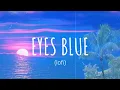 [Vietsub + Lyric] Heather - Eyes Blue (lofi)