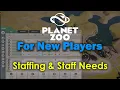 Planet Zoo For New Players - Staffing Staff Needs
