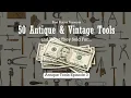 50 Antique Vintage Tools and What They Sold For - Episode 3